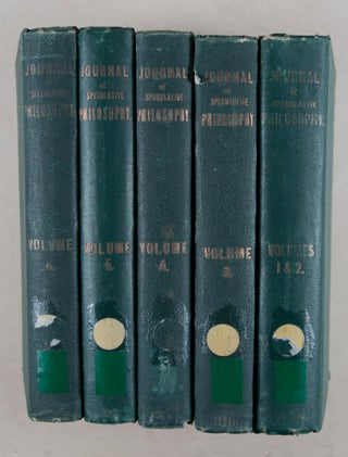 The Journal of Speculative Philosophy. Vol. I. 1867 No. 1 to Vol. VI. 1872 No. 4 (In 5 Vols.)