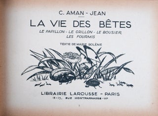 Item #45538 La Vie des Bêtes: Le Papillon, le Grillon, le Bousier, les Fourmis. C. Aman-Jean,...