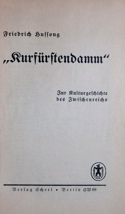 Item #45593 Kurfürstendamm: Zur Kulturgeschichte des Zwischenreichs. Friedrich Hussong