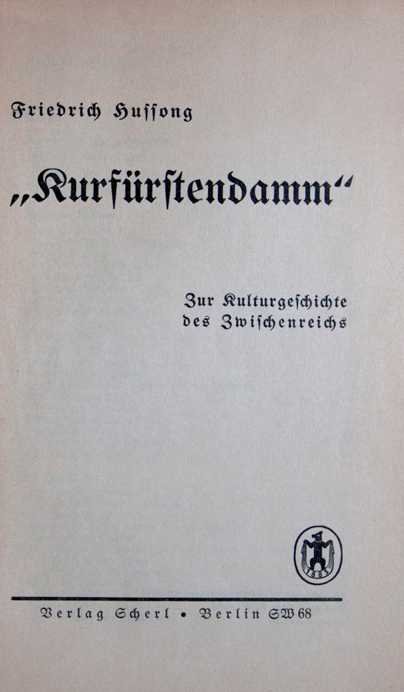 Item #45593 Kurfürstendamm: Zur Kulturgeschichte des Zwischenreichs. Friedrich Hussong.