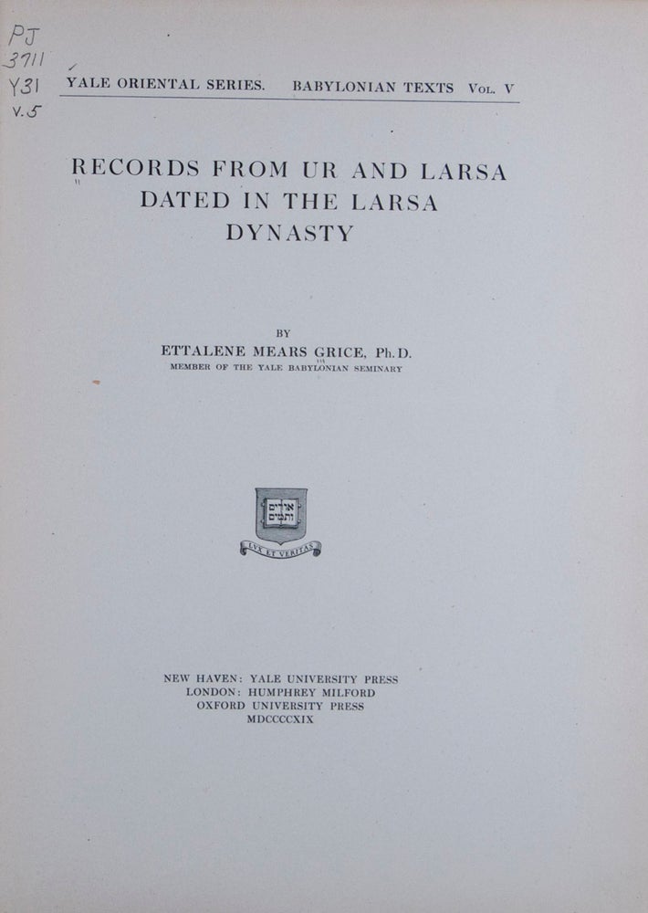Item #45601 Records from Ur and Larsa Dated in the Larsa Dynasty [Yale Oriental Series. Babylonian Texts, Vol. V]. Ettalene Mears Grice.