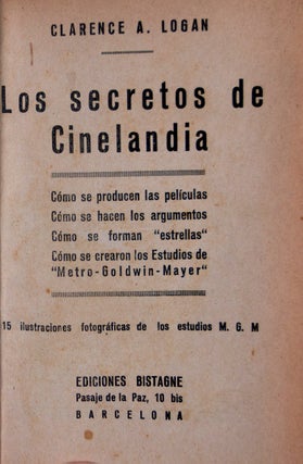 Item #45616 Los Secretos de Cinelandia (The Secrets of Cinelandia). Clarence A. Logan