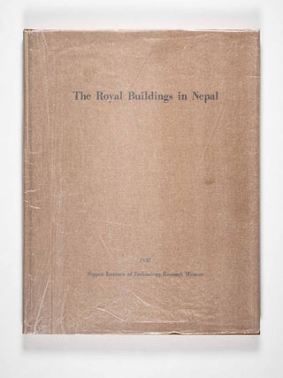 The Royal Buildings in Nepal. A Report on the Old Royal Palaces of the Kingdom of Nepal