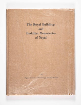 The Royal Buildings and Buddhist Monasteries of Nepal. A Report on the Historic Buildings of the Kingdom of Nepal