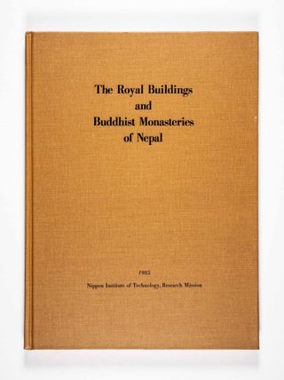 The Royal Buildings and Buddhist Monasteries of Nepal. A Report on the Historic Buildings of the Kingdom of Nepal
