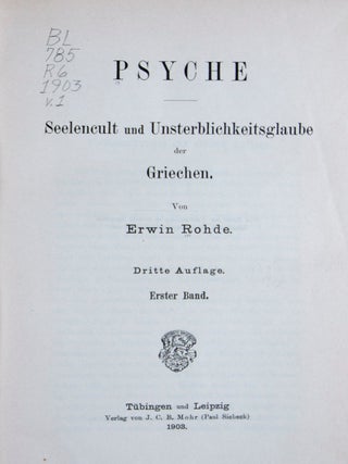 Psyche. Seelencult und Unsterblichkeitsglaube der Griechen (Psyche. Cult of the Soul and Immortality Belief of the Greek) 2. Vols.