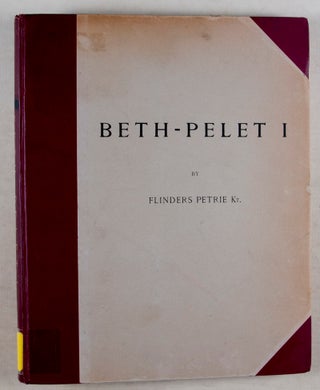 Beth-Pelet I (Tell Fara) [British School of Archaeology in Egypt, Vol. XLVIII]