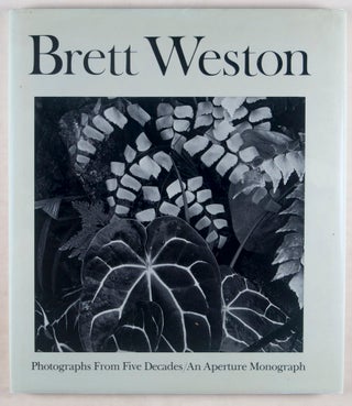 Brett Weston: Photographs From Five Decades
