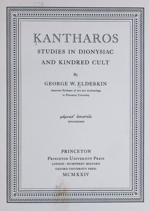 Item #45947 Kantharos. Studies in Dionysiac and Kindred Cult. George W. Elderkin