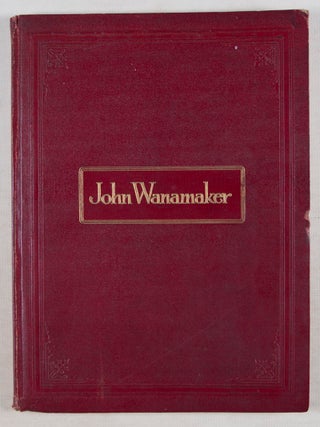 John Wanamaker. The Record of a Citizens' Celebration to Mark His Sixty Years Career as Merchant. April, 1861- April, 1921. [WITH] Literary Bulletin of Houghton, Mifflin and Company, January 1884, For Sale by John Wanamaker