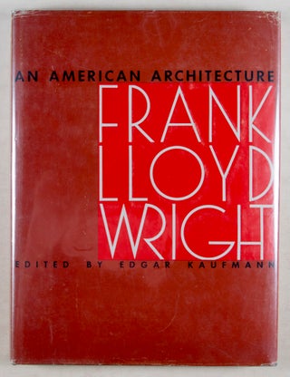 An American Architecture. Frank Lloyd Wright