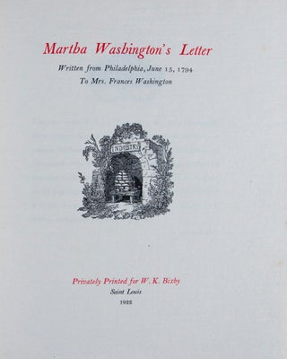 Martha Washington's Letter. Written from Philadelphia, June 15, 1794 to Mrs. Frances Washington [INSCRIBED]