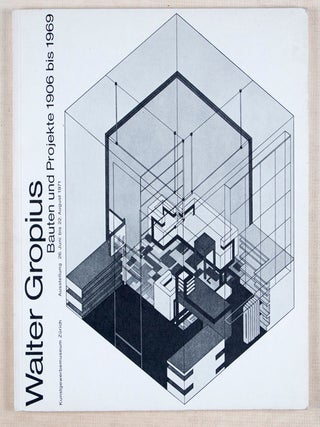 Walter Gropius: Bauten und Projekte 1906–1969 (Buildings and Projects)