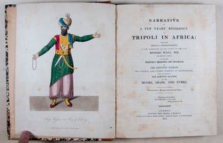 Narrative of a Ten Year's Residence at Tripoli in Africa: From the Original Correspondence in the Possession of the Family of the Late Richard Tully, Esq. The British Consul.