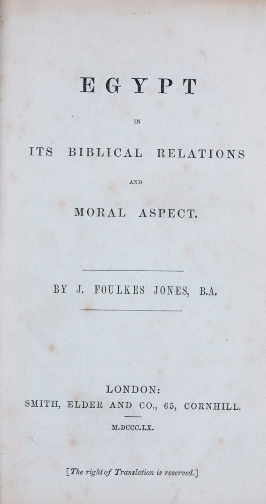 Item #46227 Egypt in its Biblical Relations and Moral Aspect. J. Foulkes Jones.