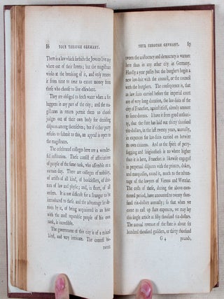 A Tour Through Germany. Containing Full Directions for Travelling in that Interesting Country: With Observations on the State of Agriculture and Policy of the Different States; Very Particular Descriptions of the Courts of Vienna and Berlin, and Coblentz and Mentz. With the Banks of the Rhine, the Present Theatre of War