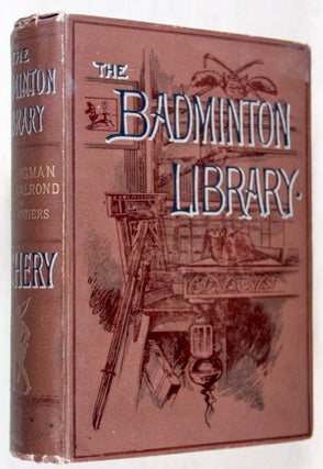The Badminton Library of Sports and Pastimes: Archery