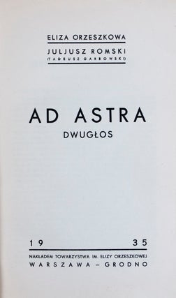 Item #46327 Ad Astra. Dwuglos [AD ASTRA. DUET]. Eliza Orzeszkowa, Juljusz Romski, Roman...