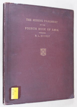 The Missing Fragment of the Latin Translation of The Fourth Book Of Ezra, Discovered, and Edited With an Introduction and Notes