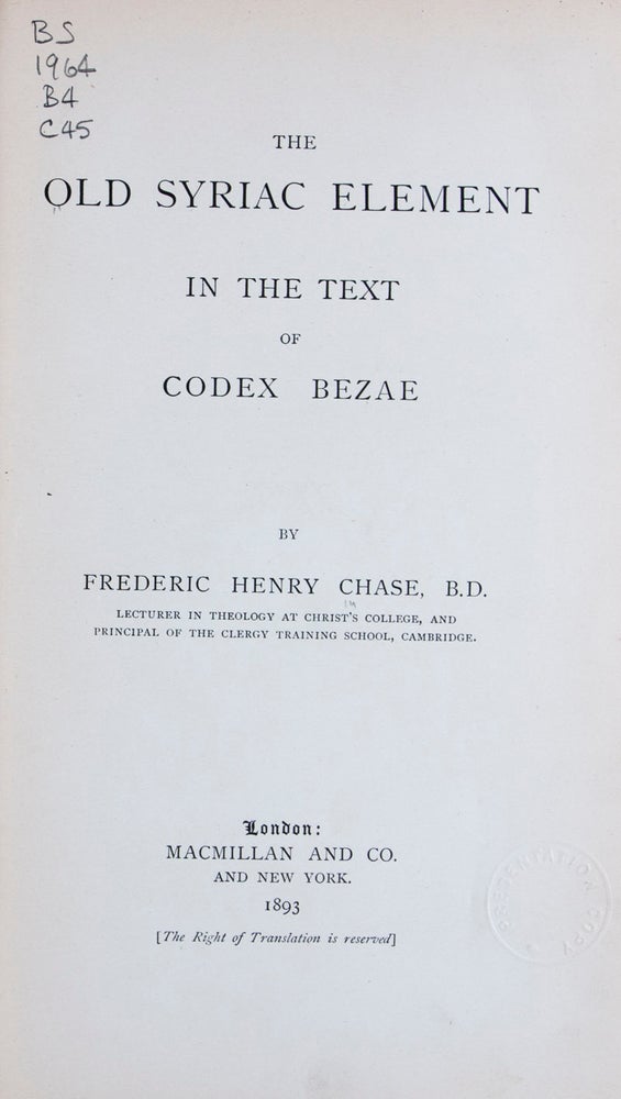 Item #46386 The Old Syriac Element in the Text of Codex Bezae. Frederic Henry Chase.