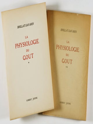 La Physiologie du Goût, ou Méditations de Gastronomie Transcendante; Ouvrage Théorique, Historique et à l'Ordre du Jour, dédié aux Gastronomes Parisiens. 2-vol. set (Complete).