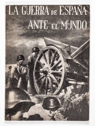 Item #46551 La Guerra de Espana Ante el Mundo (The Spanish war before the world). n/a