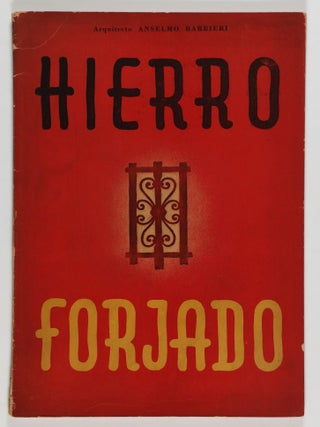 Hierro Forjado (Wrought Iron. Anselmo Barbieri.