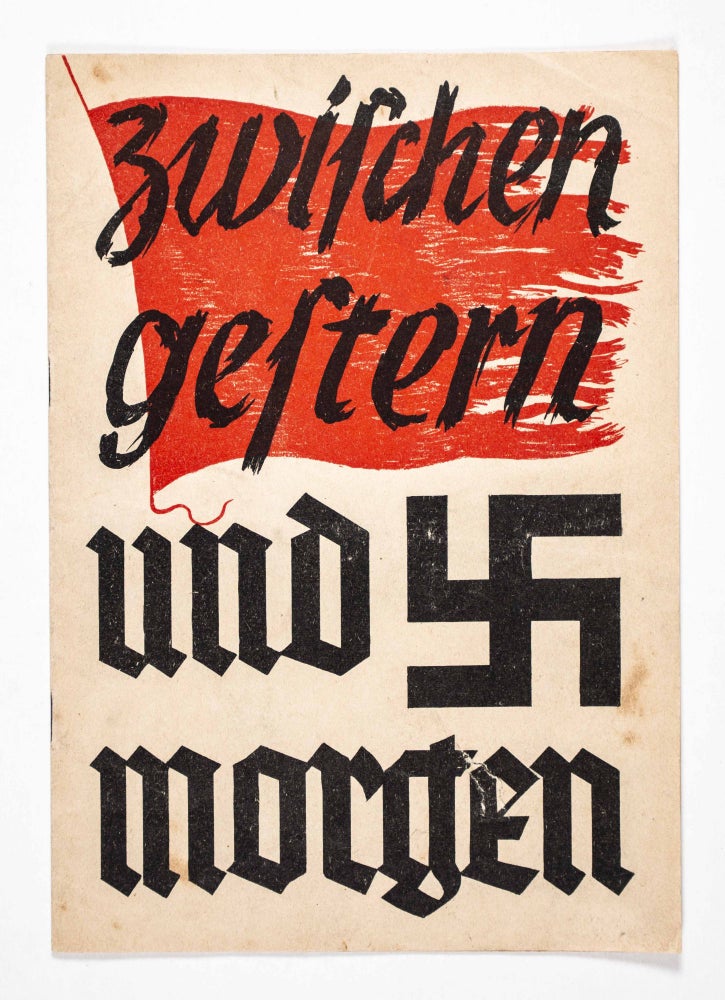 Item #46946 Zwischen gestern und morgen (Between Yesterday and Tomorrow. Election Pamphlet of the NSDAP). n/a.