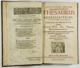 Thesaurus Ecclesiasticus, E Partibus Graecis Ordine Alphabetico exhibens: Quaecunque Phrases, Ritus, Dogmata, Haereses, & hujusmodi alia spectant. 2 Vols.