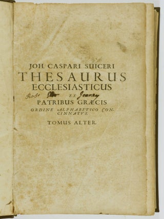Thesaurus Ecclesiasticus, E Partibus Graecis Ordine Alphabetico exhibens: Quaecunque Phrases, Ritus, Dogmata, Haereses, & hujusmodi alia spectant. 2 Vols.