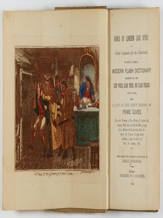 Sinks of London Laid Open: A Pocket Companion for the Uninitiated, to Which is Added a Modern Flash Dictionary Containing All the Cant Words, Slang Terms, and Flash Phrases now in Vogue, with A List of the Sixty Orders of Prime Coves...