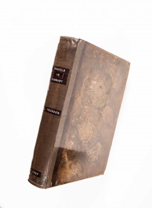 Travels in Hungary, With a Short Account of Vienna in the Year 1793