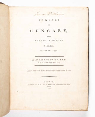 Travels in Hungary, With a Short Account of Vienna in the Year 1793