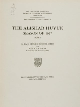 Item #47040 The Alishar Hüyük Season of 1927. 2 Vols. Hans Henning von der Osten, Erich F....