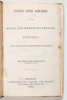 Item #47123 Evils and Abuses in the Naval and Merchant Service, Exposed; with Proposals for Their...
