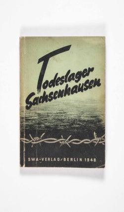 Item #47207 Todeslager Sachsenhausen. Ein Dokumentarbericht vom Sachsenhausen-Prozess...