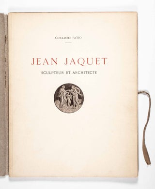 Le Sculpteur Jean Jaquet et La Décoration intérieure des Maisons genevoises au XVIIIme Siècle [INSCRIBED WITH TWO ORIGINAL PHOTOGRAPHS]
