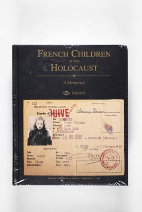 Item #47255 French Children of the Holocaust: A Memorial. Serge Klarsfeld