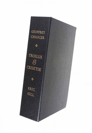 Troilus and Criseyde by Geoffrey Chaucer Edited by Arundell Del Re With Wood Engravings by Eric Gill. 2 Vols. in Slipcase