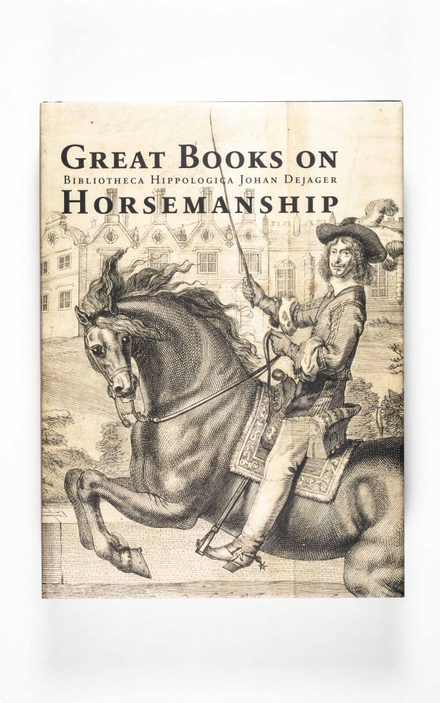 Item #47440 Great Books on Horsemanship. Bibliotheca Hippologica Johan Dejager. Johan Dejager, Elisabetta Deriu, Introductions.
