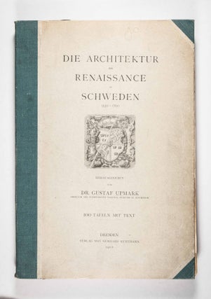 Die Architektur der Renaissance in Schweden 1530–1760. 100 Tafeln mit Text