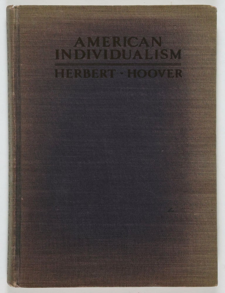 Item #47509 American Individualism [INSCRIBED]. Herbert Hoover.