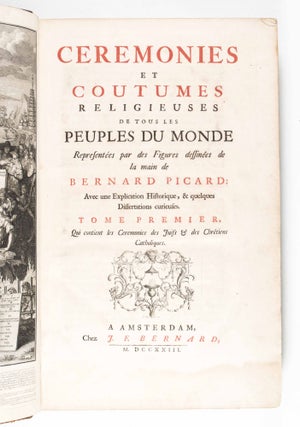 Ceremonies et Coutumes Religieuses de Tous les Peuples du Monde. Tome Premiere and Seconde Partie du Tome Premier. Bound in One Volume. (Bernard Picart, Coustoms and Ceremonies of all the Poeples of the World) Volume One complete with Judaism and Catholicism [JEWISH VOLUME]