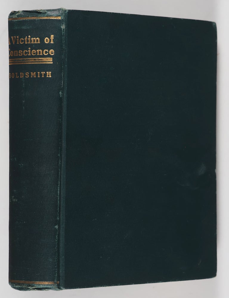 Item #47721 A Victim of Conscience. A Novel. Milton Goldsmith.