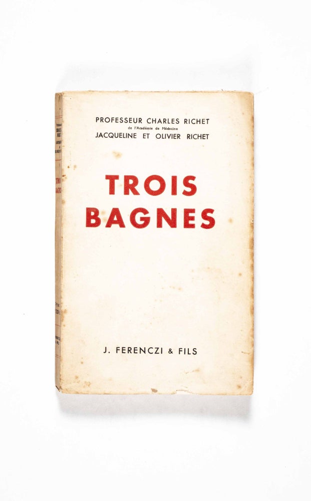 Item #47822 Trois Bagnes (Three Prisons) [INSCRIBED]. Charles Richet, Jacqueline and Oliver Richet, Jacqueline, Oliver Richet.