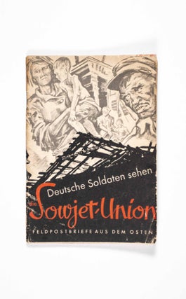 Item #47823 Deutsche Soldaten sehen die Sowjet-Union (German Soldiers Recognize the Failure of...