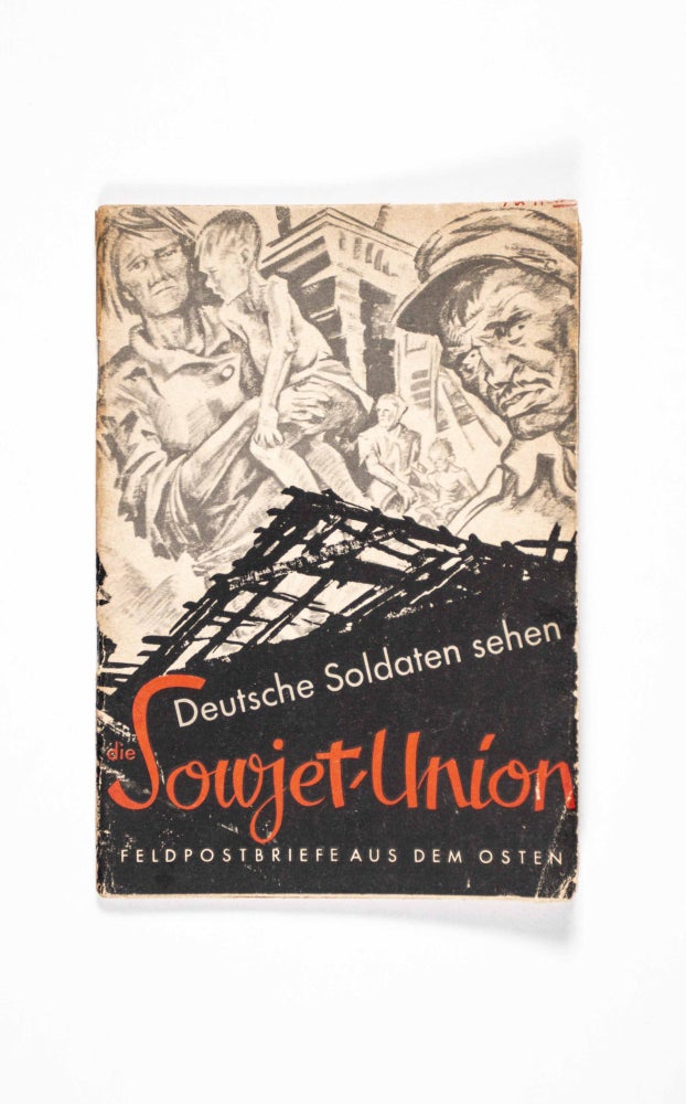 Item #47823 Deutsche Soldaten sehen die Sowjet-Union (German Soldiers Recognize the Failure of the Soviet Union). Wolfgang Diewerge.