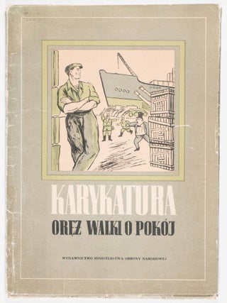 Karykatura: Oręż Walki O Pokój (Caricatures: Weapons in the Fight for Peace)