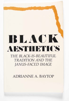 Item #47952 Black Aesthetics. The Black-Is-Beautiful Tradition and the Janus-Faced Image...