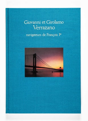 Giovanni et Girolamo VERRAZANO navigateurs de François Ier. Dossiers de Voyages